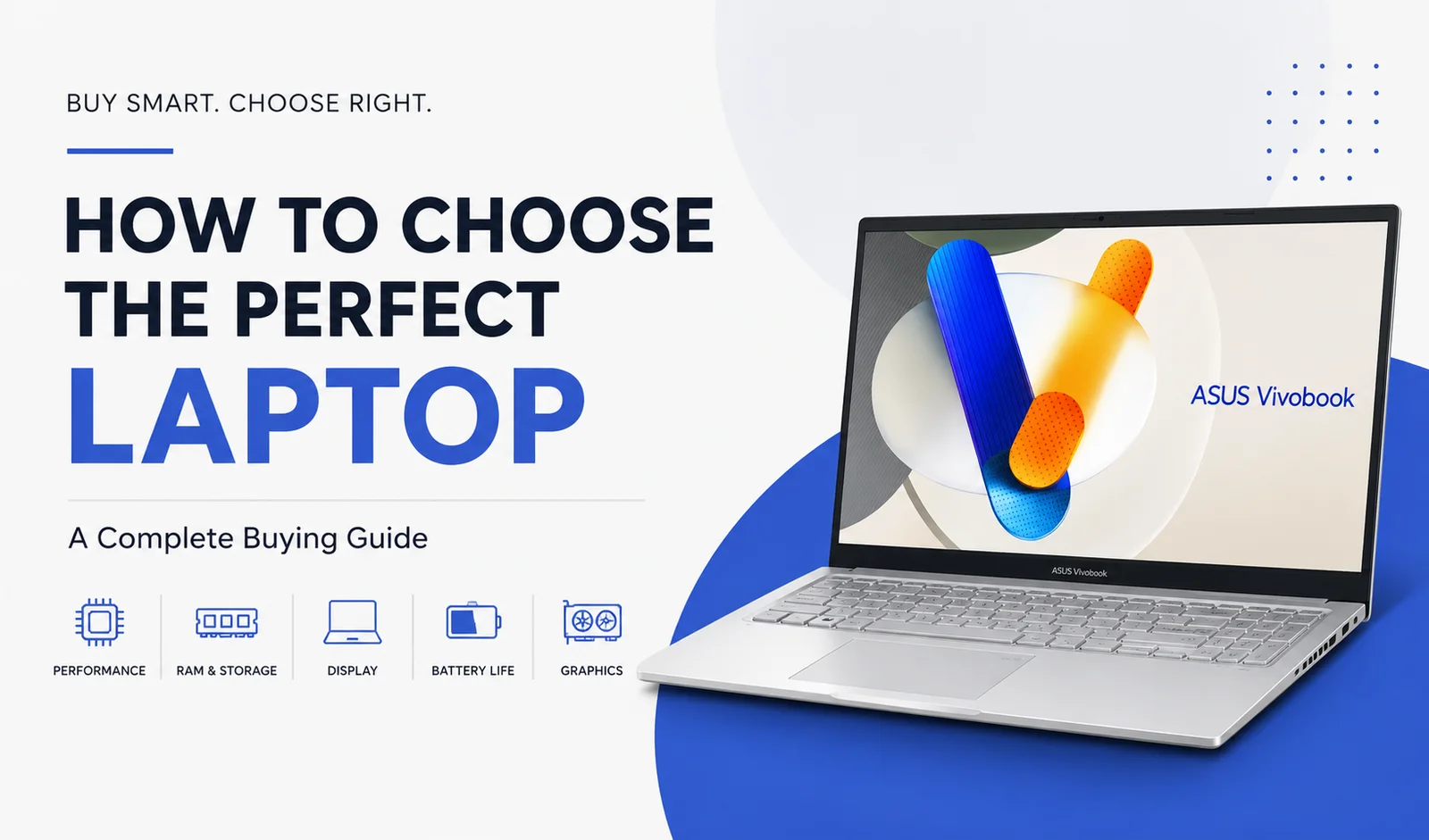 How to Choose the Perfect Laptop: A Complete Buying Guide